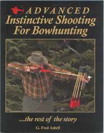 9781450724982-1450724981-Advanced Instinctive Shooting for Bowhunting