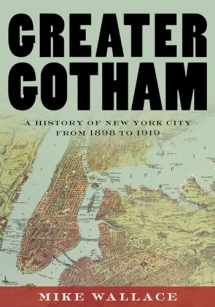9780195116359-0195116356-Greater Gotham: A History of New York City from 1898 to 1919 (The History of NYC Series)