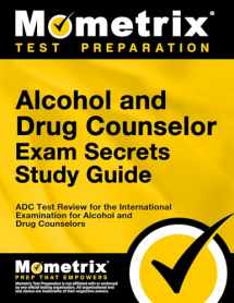 9781627330213-1627330216-Alcohol and Drug Counselor Exam Secrets Study Guide: ADC Test Review for the International Examination for Alcohol and Drug Counselors