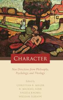 9780190204600-0190204605-Character: New Directions from Philosophy, Psychology, and Theology