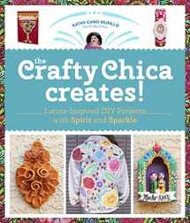 9780760372180-0760372187-The Crafty Chica Creates!: Latinx-Inspired DIY Projects with Spirit and Sparkle