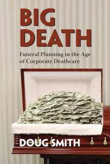 9781552662403-1552662403-Big Death: Funeral Planning in the Age of Corporate Deathcare