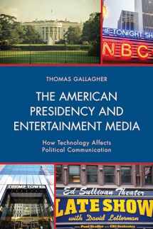 9781498549875-149854987X-The American Presidency and Entertainment Media: How Technology Affects Political Communication (Lexington Studies in Political Communication)