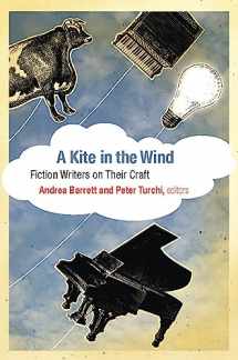 9781595340726-1595340726-A Kite in the Wind: Fiction Writers on Their Craft