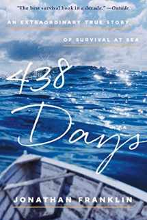 9781501116308-1501116304-438 Days: An Extraordinary True Story of Survival at Sea