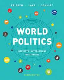 9780393675108-0393675106-World Politics: Interests, Interactions, Institutions