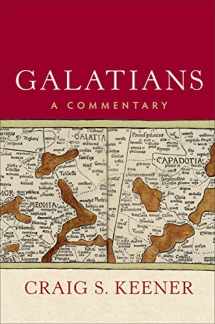 9781540960078-1540960072-Galatians: A Commentary (A Comprehensive Cultural & Contextual Exegesis of the Epistle to the Galatians)