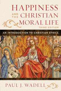 9781442255166-1442255161-Happiness and the Christian Moral Life: An Introduction to Christian Ethics