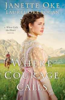 9780764212314-0764212311-Where Courage Calls (Return to the Canadian West)