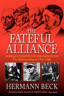 9781845456801-1845456807-The Fateful Alliance: German Conservatives and Nazis in 1933: The Machtergreifung in a New Light