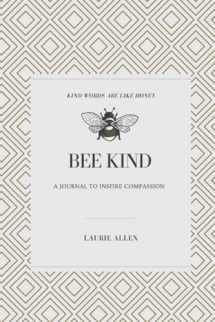 9781737165910-1737165910-BEE KIND: A journal to inspire compassion (Words Like Honey)