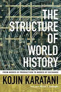 9780822356769-0822356767-The Structure of World History: From Modes of Production to Modes of Exchange
