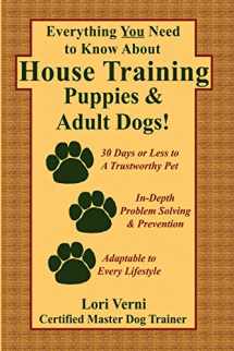 9781411631533-1411631536-Everything You Need to Know About House Training Puppies & Adult Dogs