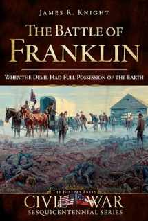 9781596297456-159629745X-The Battle of Franklin: When the Devil had Full Possession of the Earth