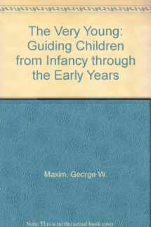 9780023781711-0023781718-The Very Young: Guiding Children from Infancy Through the Early Years