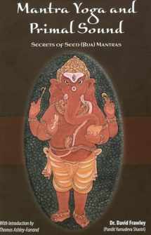 9780910261944-0910261946-Mantra Yoga and Primal Sound: Secret of Seed (Bija) Mantras