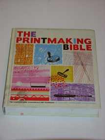 9780811862288-0811862283-The Printmaking Bible: The Complete Guide to Materials and Techniques
