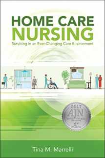 9781940446714-1940446716-Home Care Nursing: Surviving In An Ever-changing Care Environment