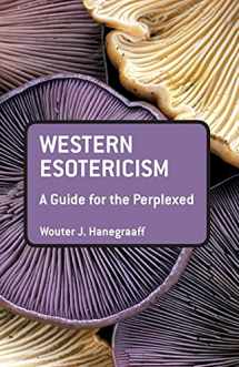 9781441136466-1441136460-Western Esotericism: A Guide for the Perplexed (Guides for the Perplexed)