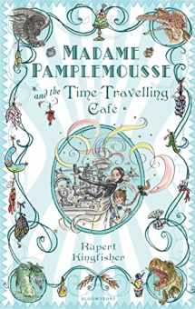 9781408800539-1408800535-Madame Pamplemousse and the Time-travelling Cafe