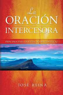 9781514289969-1514289962-La Oración Intercesora: Principios para una vida de oración eficaz (Spanish Edition)
