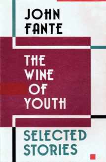 9780876855829-0876855826-The Wine of Youth: Selected Stories