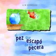 9781521159262-1521159262-El pez que escapó de su pecera (Spanish Edition)