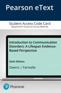 9780134801469-0134801466-Introduction to Communication Disorders: A Lifespan Evidence-Based Perspective -- Enhanced Pearson eText