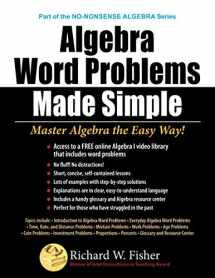 9780999443347-0999443348-Algebra Word Problems Made Simple: Master Algebra the Easy Way!