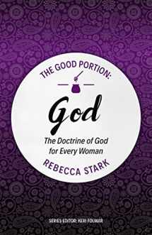 9781527101111-1527101118-The Good Portion – God: The Doctrine of God for Every Woman
