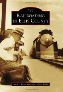 9780738579153-0738579157-Railroading in Ellis County (Images of Rail)