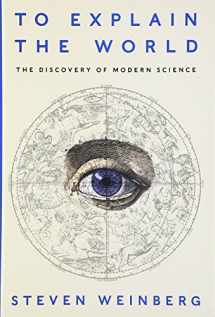 9780062346650-0062346652-To Explain the World: The Discovery of Modern Science