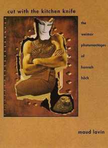 9780300061642-0300061641-Cut With the Kitchen Knife: The Weimar Photomontages of Hannah Hoch
