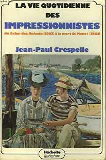 9782010065170-2010065174-La vie quotidienne des impressionnistes: Du Salon des refusés (1863) à la mort de Manet (1883) (French Edition)