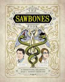 9781681883816-1681883813-The Sawbones Book: The Hilarious, Horrifying Road to Modern Medicine