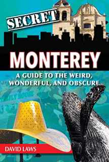 9781681063652-1681063654-Secret Monterey: A Guide to the Weird, Wonderful, and Obscure