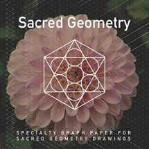 9781796359930-1796359939-Sacred Geometry: Specialty Graph Paper For Sacred Geometry Drawings