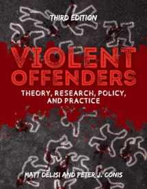 9781284129014-1284129012-Violent Offenders: Theory, Research, Policy, and Practice