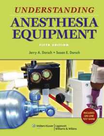 9780781776035-0781776031-Understanding Anesthesia Equipment (Dorsch, Understanding Anesthesia Equipment)