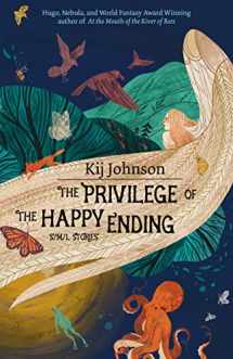 9781618732118-1618732110-The Privilege of the Happy Ending: Small, Medium, and Large Stories
