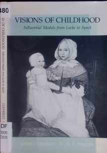 9780807728017-0807728012-Visions of Childhood: Influential Models from Locke to Spock (Early Childhood Education Series)