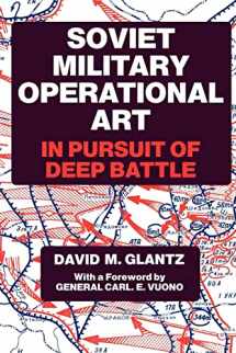 9780714640778-0714640778-Soviet Military Operational Art: In Pursuit of Deep Battle (Soviet (Russian) Military Theory and Practice)