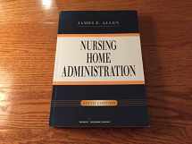 9780826107046-0826107044-Nursing Home Administration, Sixth Edition