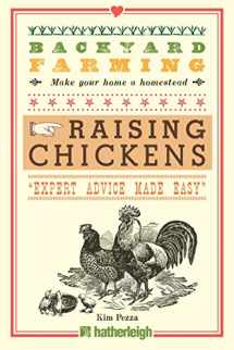 9781578264445-1578264448-Backyard Farming: Raising Chickens: From Building Coops to Collecting Eggs and More