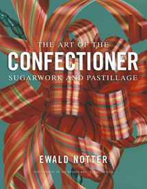 9780470398920-0470398922-The Art of the Confectioner: Sugarwork and Pastillage