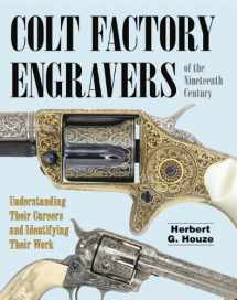 9781931464543-1931464545-Colt Factory Engravers of the Nineteenth Century