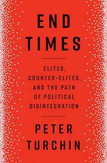 9780593490501-0593490509-End Times: Elites, Counter-Elites, and the Path of Political Disintegration