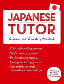 9781444799835-1444799835-Japanese Tutor: Grammar and Vocabulary Workbook (Learn Japanese with Teach Yourself): Advanced beginner to upper intermediate course