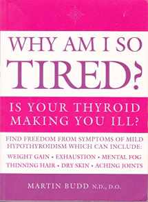 9780722539422-0722539428-Why Am I So Tired? Is Your Thyroid Making You Ill?
