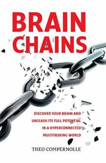 9789082205800-9082205807-BrainChains: Your thinking brain explained in simple terms. Full of practical tools, tips and tricks to improve your efficiency, creativity and health. How to cope better with ICT, being always connected, multitasking, email, social media, lack of sleep a